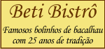 Beti Bistr� - Famosos bolinhos de bacalhau com 25 anos de tradi��o - Restaurante e Bar - Risotos - Bacalhoada - Petiscos - Frutos do mar - Past�is - Chopp - Vinho - m�sica em DVD - bolinho de bacalhau congelado - carne seca desfiada - Itaja�